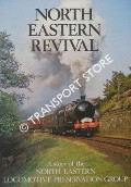 Book cover of North Eastern Revival - A story of the North Eastern Locomotive Preservation Group by North Eastern Locomotive Preservation Group